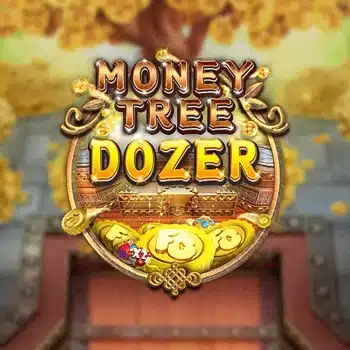 MONEY TREE DOZER